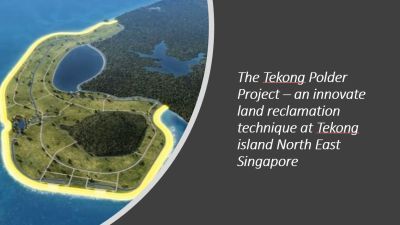 The Tekong Polder Project – an innovate land reclamation technique at Tekong island North East Singapore